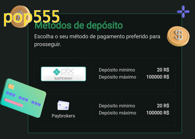 O cassino pop555bet oferece uma grande variedade de métodos de pagamento